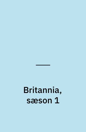 Britannia, sæson 1