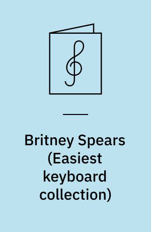 Britney Spears : twenty-two easy-to-play melody line arrangements for electronic keyboard