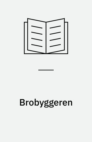 Brobyggeren : Poul Andreassen : erfaringer & visioner