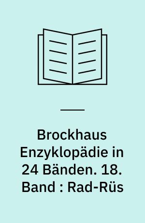 Brockhaus Enzyklopädie in 24 Bänden. 18. Band : Rad-Rüs