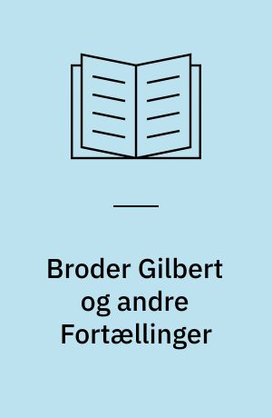 Broder Gilbert og andre Fortællinger