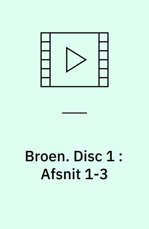 Broen. Disc 1 : Afsnit 1-3 (Stor skrift)