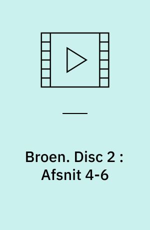 Broen. Disc 2 : Afsnit 4-6