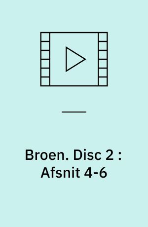 Broen. Disc 2 : Afsnit 4-6 (Stor skrift)