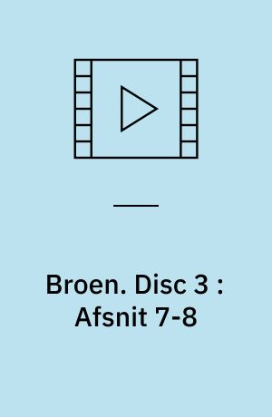 Broen. Disc 3 : Afsnit 7-8 (Stor skrift)