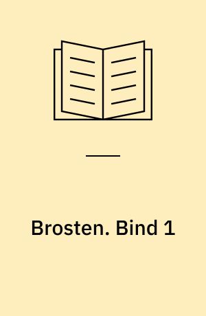 Brosten. Bind 1 (Stor skrift)