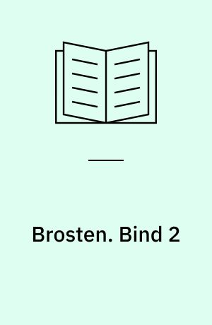 Brosten. Bind 2 (Stor skrift)
