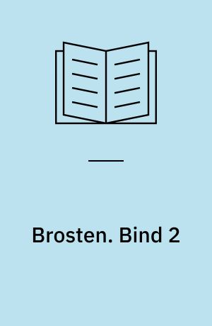 Brosten. Bind 2 (Stor skrift)