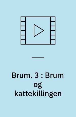 Brum. 3 : Brum og kattekillingen