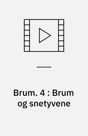 Brum. 4 : Brum og snetyvene
