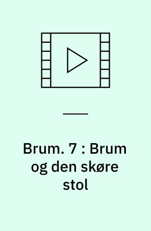 Brum. 7 : Brum og den skøre stol (Stor skrift)