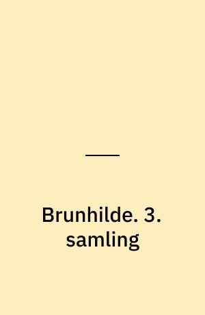 Brunhilde. 3. samling