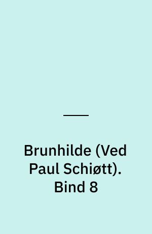 Brunhilde. Bind 8