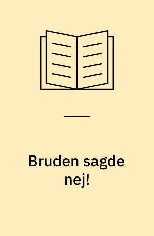 Bruden sagde nej!: Ekskonen sagde ja!: Brudgommen sagde måske!