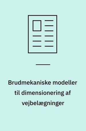 Brudmekaniske modeller til dimensionering af vejbelægninger