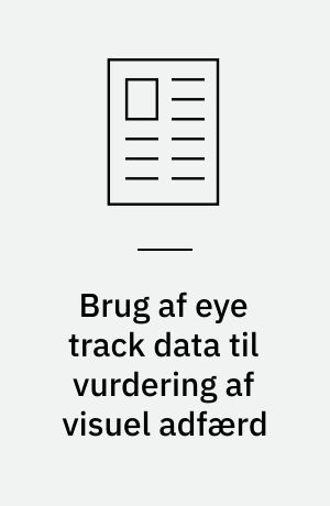 Brug af eye track data til vurdering af visuel adfærd