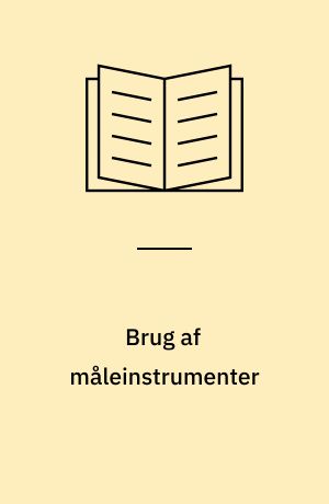 Brug af måleinstrumenter : instruktioner, opgaver