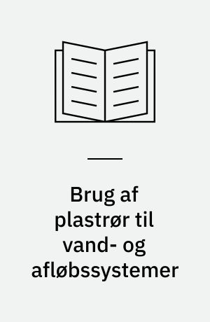 Brug af plastrør til vand- og afløbssystemer