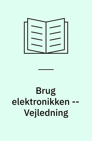 Brug elektronikken -- Vejledning