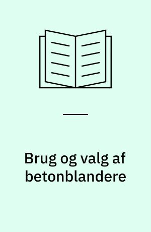 Brug og valg af betonblandere