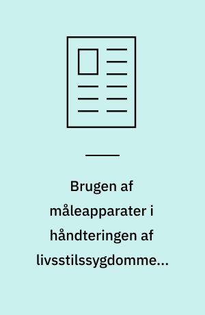 Brugen af måleapparater i håndteringen af livsstilssygdomme i Danmark