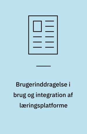 Brugerinddragelse i brug og integration af læringsplatforme