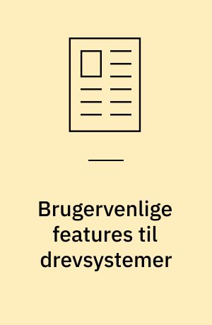 Brugervenlige features til drevsystemer : introduktion af intelligent styring til frekvensomformere : den giver bedst mulig motorvirkningsrad og er let at anvende