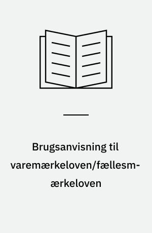 Brugsanvisning til varemærkeloven/fællesmærkeloven