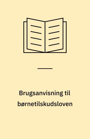 Brugsanvisning til børnetilskudsloven