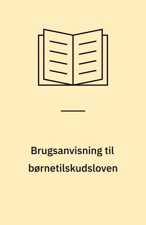 Brugsanvisning til børnetilskudsloven
