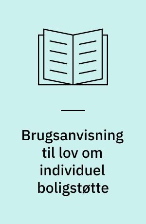 Brugsanvisning til lov om individuel boligstøtte