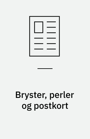 Bryster, perler og postkort