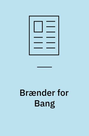 Brænder for Bang