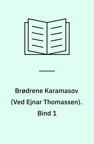 Brødrene Karamasov. Bind 1