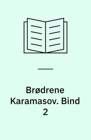 Brødrene Karamasov. Bind 2