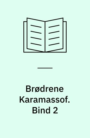 Brødrene Karamassof. Bind 2
