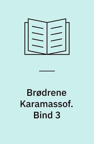 Brødrene Karamassof. Bind 3