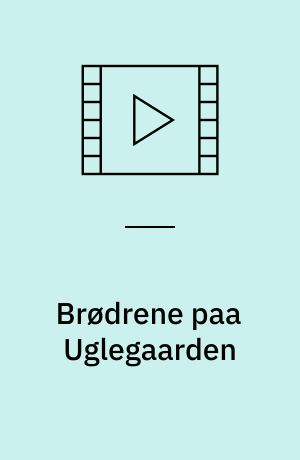 Brødrene paa Uglegaarden