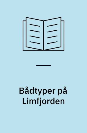 Bådtyper på Limfjorden : en kulturhistorisk oversigt