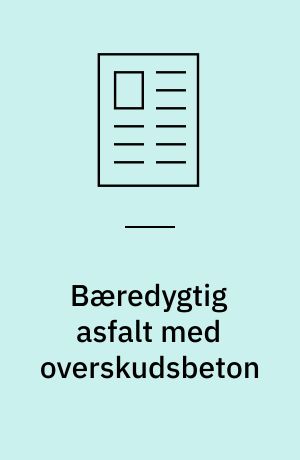 Bæredygtig asfalt med overskudsbeton