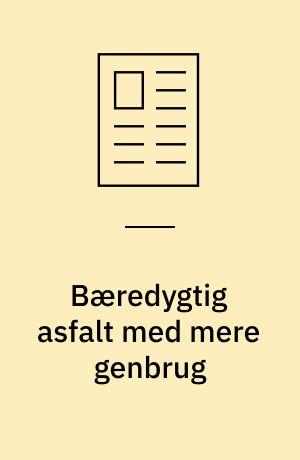 Bæredygtig asfalt med mere genbrug
