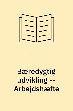 Bæredygtig udvikling -- Arbejdshæfte