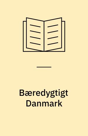 Bæredygtigt Danmark : national rapport juni 1996 : kampagnen for et bæredygtigt Europa