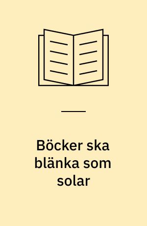 Böcker ska blänka som solar : en bok till Vivi Edström 6/6 1988