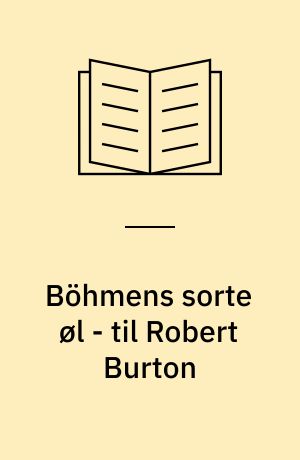 Böhmens sorte øl - til Robert Burton
