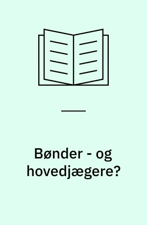 Bønder - og hovedjægere?