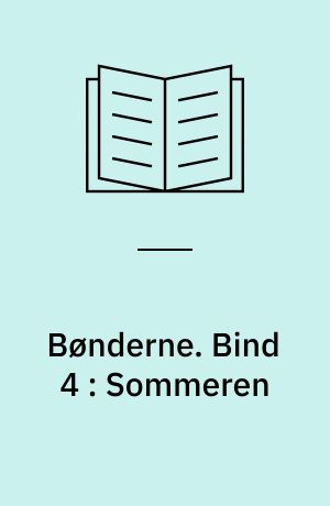 Bønderne. Bind 4 : Sommeren