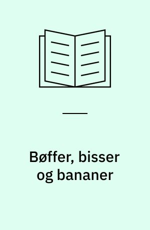 Bøffer, bisser og bananer