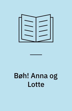 Bøh! Anna og Lotte