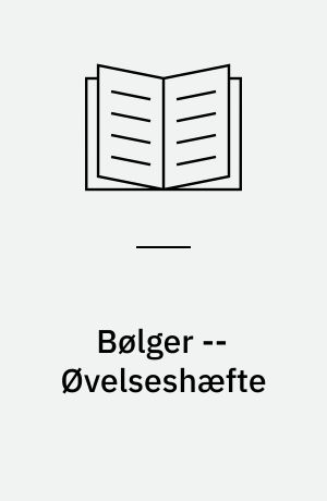 Bølger : emnehæfte -- Øvelseshæfte